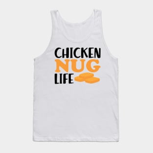 Chicken Nuggets - Chicken Nug Life Tank Top